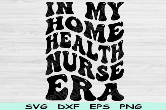 In My Home Health Nurse Era SVG Cut File Honest Review