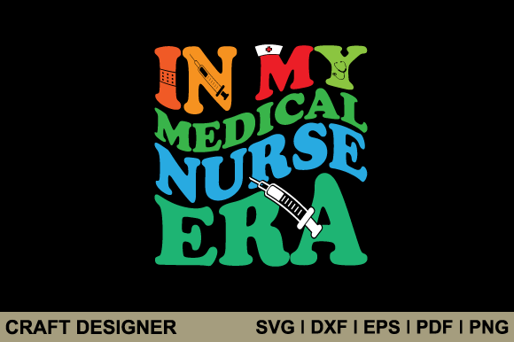 In My Medical Nurse Era Svg Cut File Review