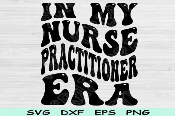 In My Nurse Practitioner Era Svg Dxf Png Review