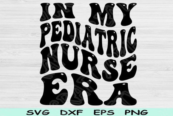 In My Pediatric Nurse Era Svg Png File