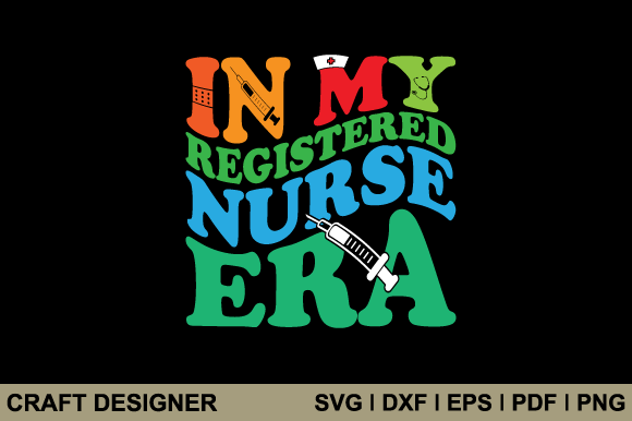 In My Registered Nurse Era Svg Cut File