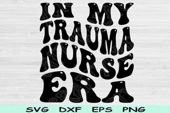 In My Trauma Nurse Era SVG Cut File Review
