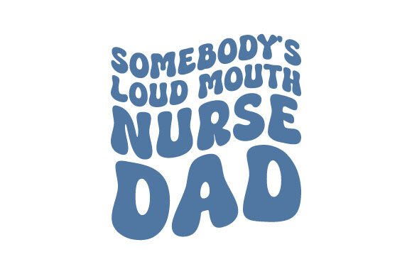 Somebody's Loud Mouth Nurse Dad: A Designer's Honest Review